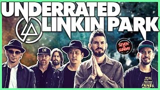 10 Super UNDERRATED Linkin Park Songs [upl. by Eiluj]