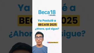 Beca18 2025  ¿Qué sigue si ya postulaste a Beca18 2025 pronabec beca18 beca182025 [upl. by Ofilia]