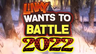 Linky Wants To Battle 2022 [upl. by Seko272]