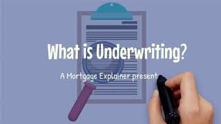 Mortgage Explainer What is Underwriting [upl. by Lleirbag]