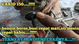 VARIO 150 BENSIN BOROSBUSI CEPAT MATIOLI MESIN CEPAT HABIS TERNYATA INI PENYEBAB NYA❗ [upl. by Rheims]