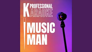 Music Man Karaoke Version [upl. by Birgitta]