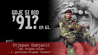 GDJE SI BIO 91  Stjepan Domjanić  OD OFICIRA JNA DO VOĐE GROMOVA U OLUJI I UNI 61 [upl. by Kirad]