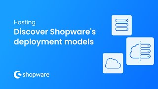 Discover Shopwares deployment models Shopware 6 Tutorial EN [upl. by Anana]