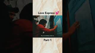 Love Express 💕 Part1 shorts webseries youtube [upl. by Bryanty124]