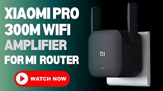 Xiaomi Pro 300M WiFi Amplifier for Mi Router [upl. by Nwad143]