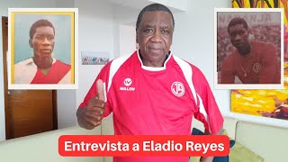 Entrevista a Eladio Reyes Debutó con Alianza Lima ídolo del Juan Aurich mundialista en México 70 [upl. by Evyn]