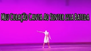 Meu Coração Canta Ao Sentir Essa Batida  Coreografa Mellany Guimarães [upl. by Elleiad]