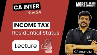 Lecture 4 Income Tax  Ch2 Residential Status  CA Inter Nov 24  CA Anand Sir [upl. by Wager571]