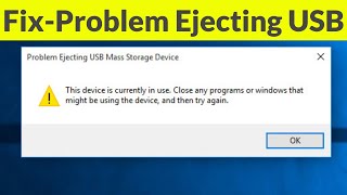 Fix Problem Ejecting Usb Mass Storage DeviceThis Device Is Currently In UseWindows 108 [upl. by Aicercal]