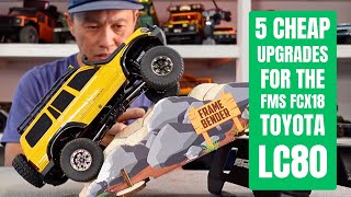 5 best upgrades for the FMS FCX18 crawler  make the LC80 the king of scale mini crawlers [upl. by Bethina]