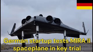 German startup tests MIRA II spaceplane in key trial [upl. by Farland]