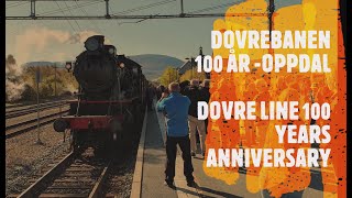 DOVREBANEN 100 ÅR OPPDAL Dovre Line 100 years Anniversary [upl. by Vanessa28]