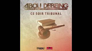 Abou Debeing  Ce soir tribunal Audio Officiel [upl. by Osy203]