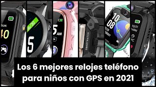 【RELOJ TELEFONO NIÑOS CON GPS】Los 6 mejores relojes teléfono para niños con GPS en 2021 [upl. by Witha]