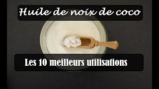 Les Merveilles de lHuile de Coco  10 Utilisations pratiques à Adopter Sans Attendre [upl. by Atikin]