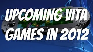 Upcoming Vita Games in 2012 [upl. by Knapp194]