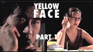 Yellow Face Part 1 of 2 [upl. by Galanti611]