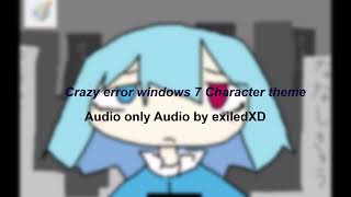 Crazy error windows 7 character theme audio only [upl. by Hsemin]