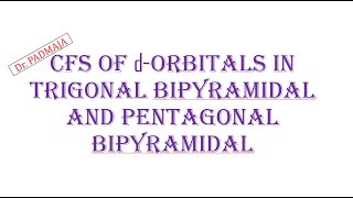 Crystal field splitting of dorbitals in trigonal bipyramidal and pentagonal bipyramidal complexes [upl. by Waers]