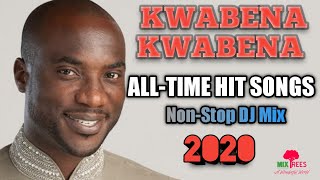 KWABENA KWABENA Best AllTime Hit Songs NonStop DJ Mix 2020  MixTrees [upl. by Nilecoj]