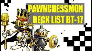 Pawnchessmon Deck List and strategy guide BT17 [upl. by Eimma]