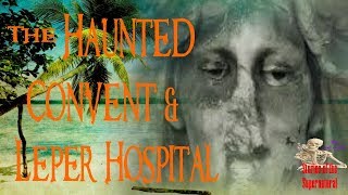 The Haunted Convent and Leper Hospital  Stories of the Supernatural [upl. by Walford]