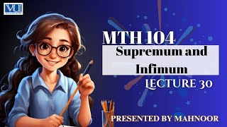 supremum and Infinium  mth104 lecture 30  by Mahnoor [upl. by Ynnep]