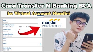 Cara Transfer M Banking BCA ke Virtual Account Mandiri [upl. by Kiona]