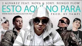 Esto aqui no paraJ Alvarez Feat Nova y Jory amp Ñengo Flow [upl. by Eissehc]