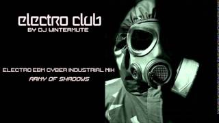 ELECTRO EBM CYBER INDUSTRIAL MIX ARMY OF SHADOWS [upl. by Adele341]