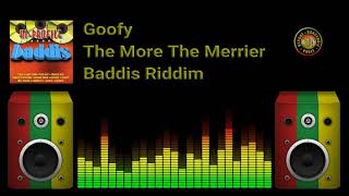 Goofy  The More The Merrier Baddis Riddim [upl. by Esmerolda]