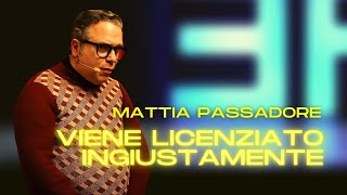 Il LICENZIAMENTO di Mattia Passadore  Enzo Paci [upl. by Eyt]