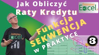 111 Dynamiczna Funkcja Tablicowa SEKWENCJA z Funkcjami IPMT i PPMT Obliczy Raty i Odsetki Kredytów [upl. by Nonek]