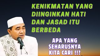 Kenikmatan yang diinginkan hati dan jasad itu berbeda  guru bakhiet [upl. by Akirdnuhs82]