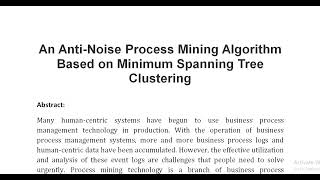 An Anti Noise Process Mining Algorithm Based on Minimum Spanning Tree Clustering [upl. by Cybill]