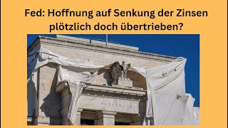 Fed Hoffnung auf Senkung der Zinsen plötzlich doch übertrieben Marktgeflüster [upl. by Dieterich]