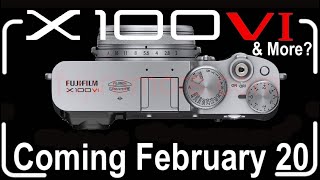 CONFIRMED Fujifilm X100VI Announcement on February 20 and More [upl. by Lunna]