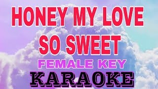 HONEY MY LOVE SO SWEETKARAOKE  APRIL BOYS  FEMALE KEY KARAOKE [upl. by Ahsiyk562]