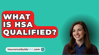 What Is HSA Qualified  InsuranceGuide360com [upl. by Yelena593]