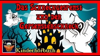 👻 Das Schreckgespenst amp der Gespensterschreck 👻 Kinderhörbuch kostenlos anhören 👻 [upl. by Jehiah]