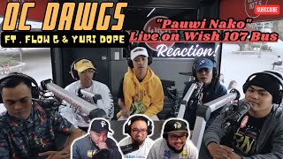 OC Dawgs  quotPauwi Nakoquot LIVE on Wish 1075 Bus  REACTION [upl. by Ahc]