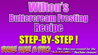 Buttercream Icing  Official Wilton Buttercream Frosting Recipe [upl. by Katherina]