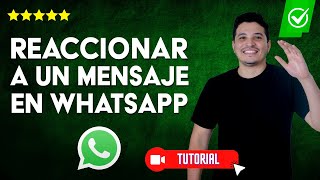 ¿Cómo REACCIONAR en WHATSAPP a un mensaje  👍💬Aprende a expresar tus emociones fácilmente✅ [upl. by Chadbourne999]