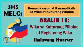 Aralin 11 Wika sa Kulturang Pilipino at Register ng Wika SHS Grade 11 MELCs [upl. by Bibbie]