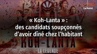 « KohLanta »  des candidats soupçonnés d’avoir dîné chez l’habitant [upl. by Nnayelsel]