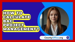 How To Calculate BAC Project Management  CountyOfficeorg [upl. by Aitnwahs]