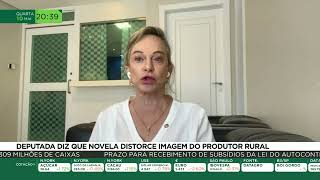 Deputada diz que novela distorce imagem do produtor rural [upl. by Ocirne]