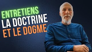 ENTRETIENS LA DOCTRINE amp LE DOGME [upl. by Pontus]