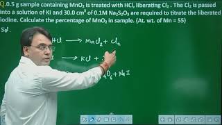 0 5 g sample containing MnO2 is treated with HCl liberating Cl2 The Cl2 is passed into a solution [upl. by Ernald981]